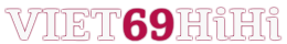 VIET69 - Clip Sex Viet69 Hay Nhất